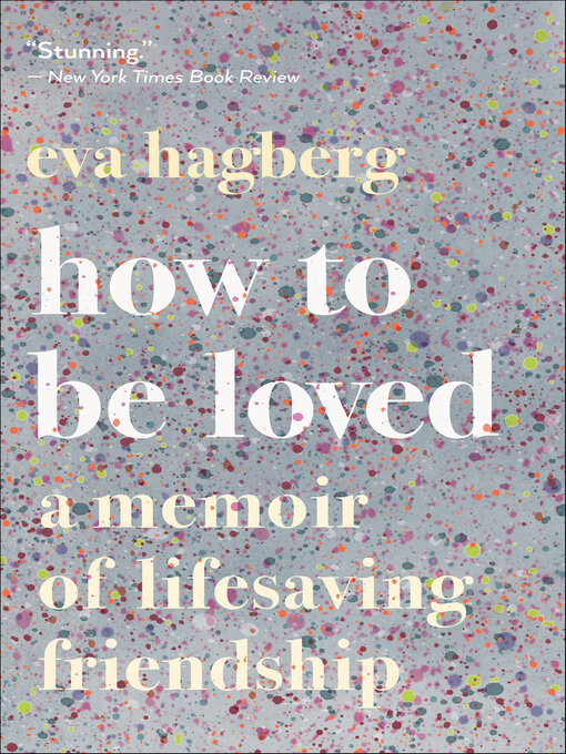 Title details for How to Be Loved by Eva Hagberg - Wait list